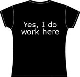 Yes I do work here (Print Text) (Pre-Designed)
